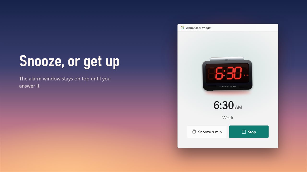 The alarm window stays on top until you snooze or stop it.