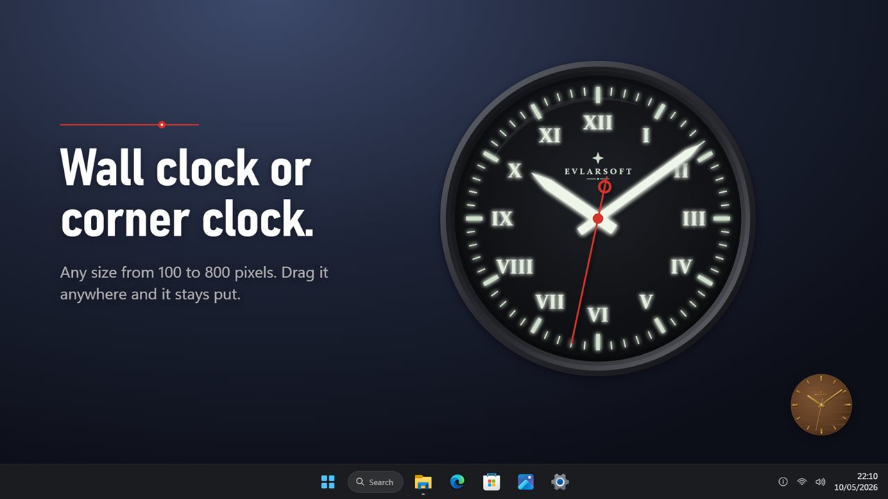 Any size from 100 to 800 pixels, from a wall clock to a corner clock.