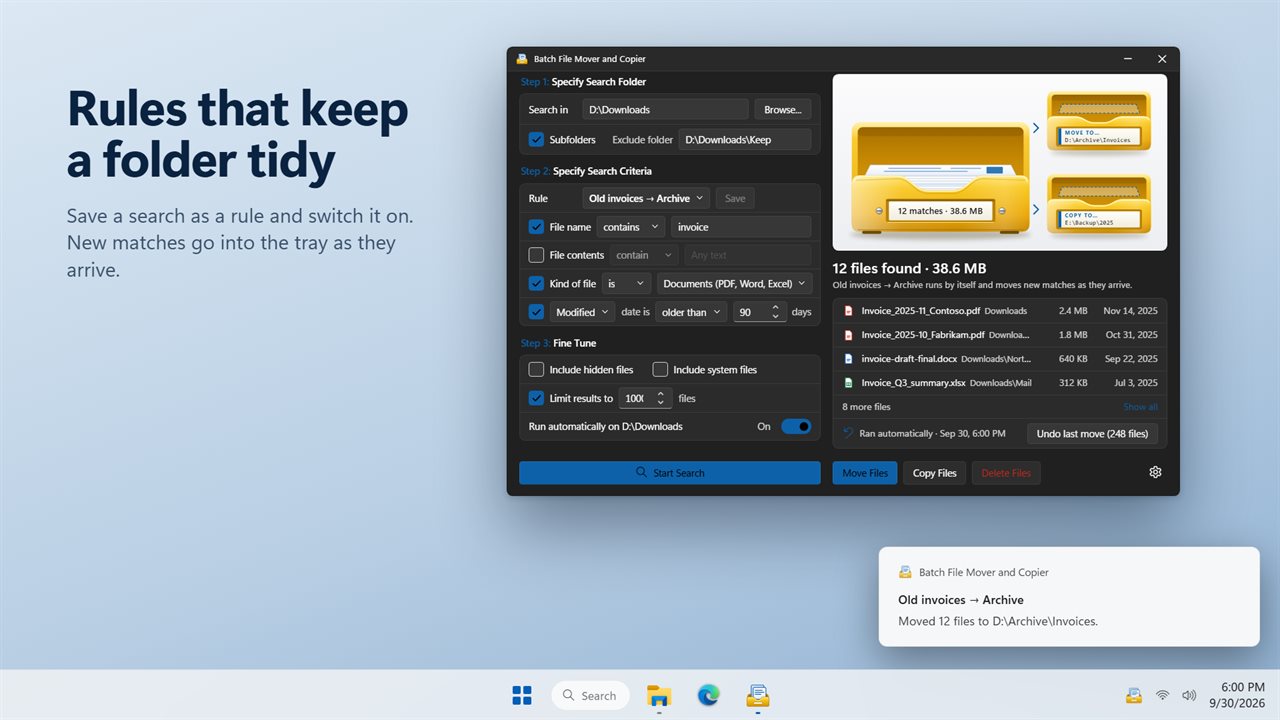 Save a search as a rule that keeps a folder tidy by itself.