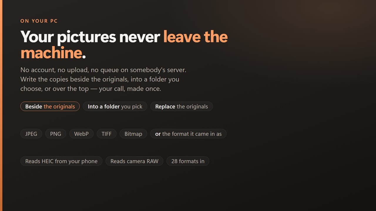 Your pictures never leave the machine.