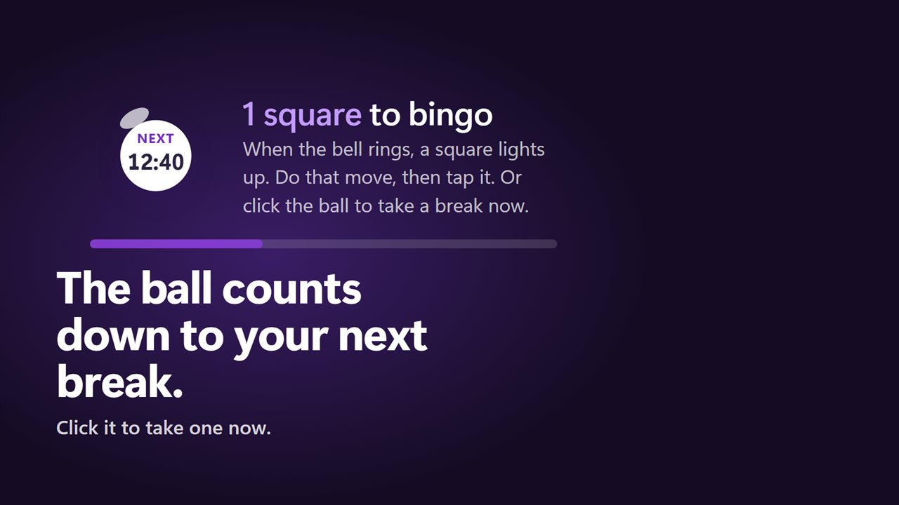 The ball counts down to your next break. Click it to take one now.