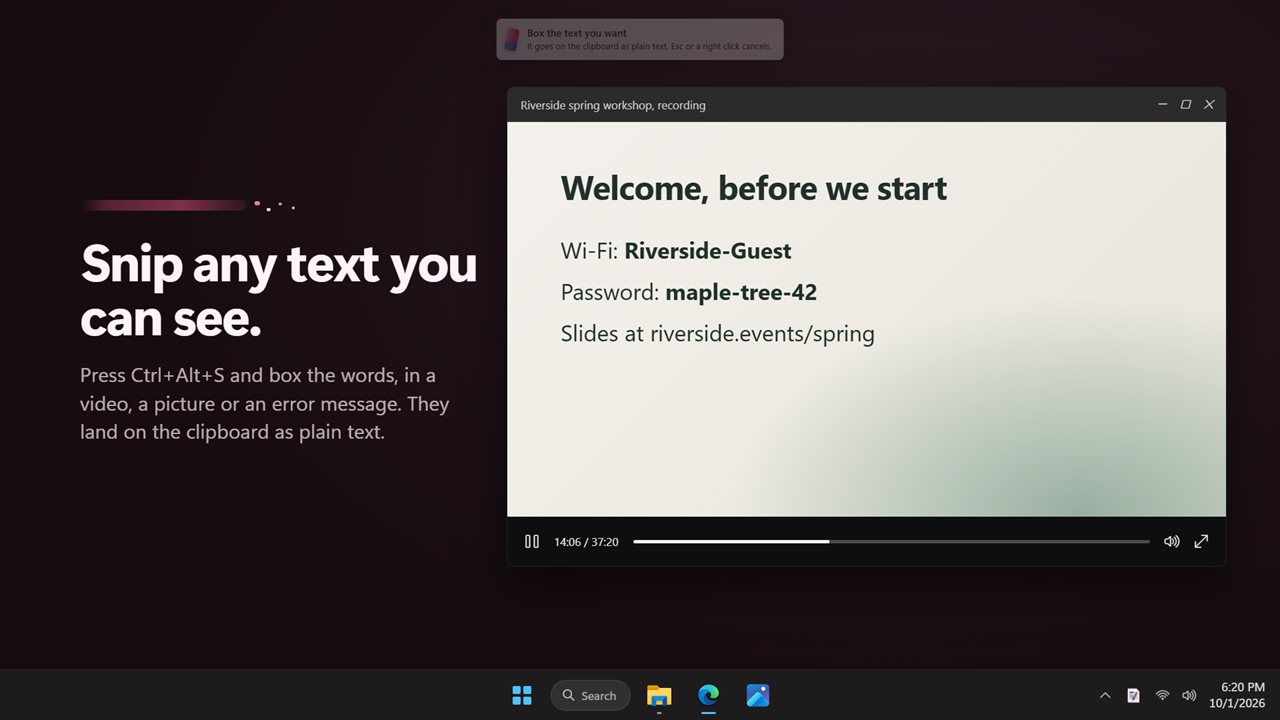 Snip any text you can see with Ctrl+Alt+S.