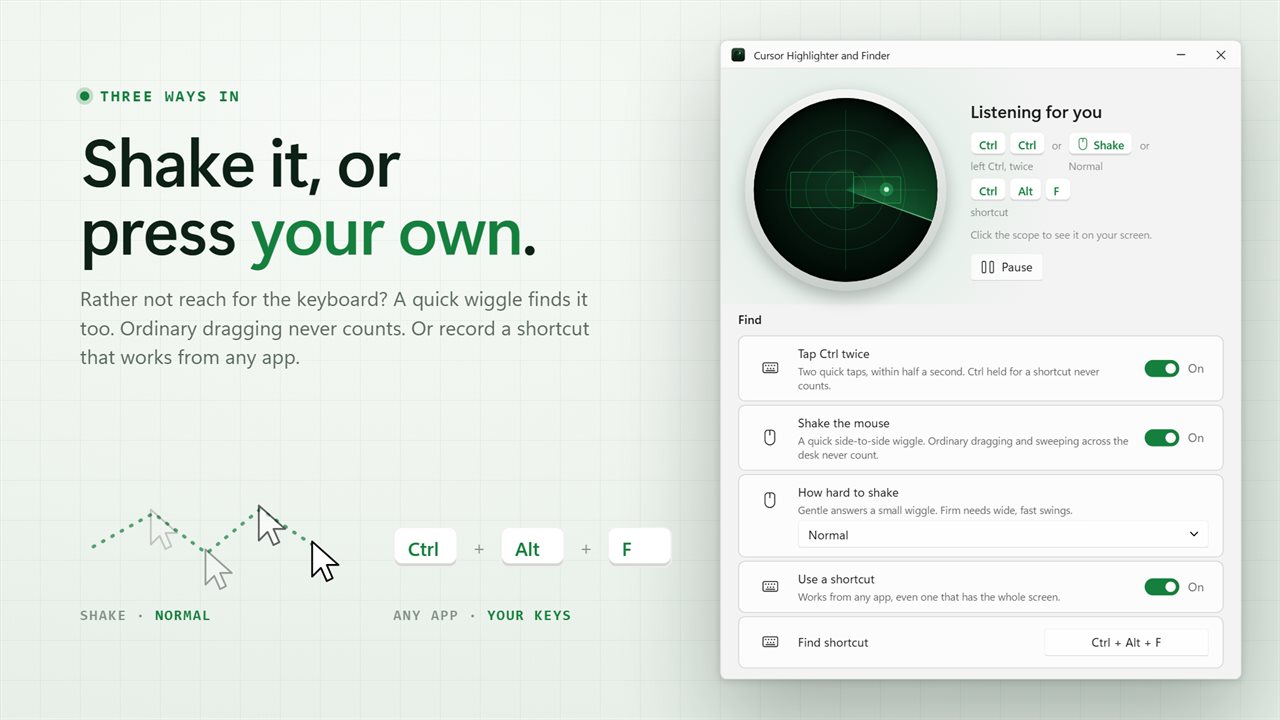 Or shake the mouse, or press a shortcut of your own.