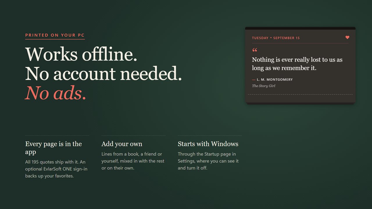 Works offline, no account needed, no ads. Add your own quotes, and start it with Windows.