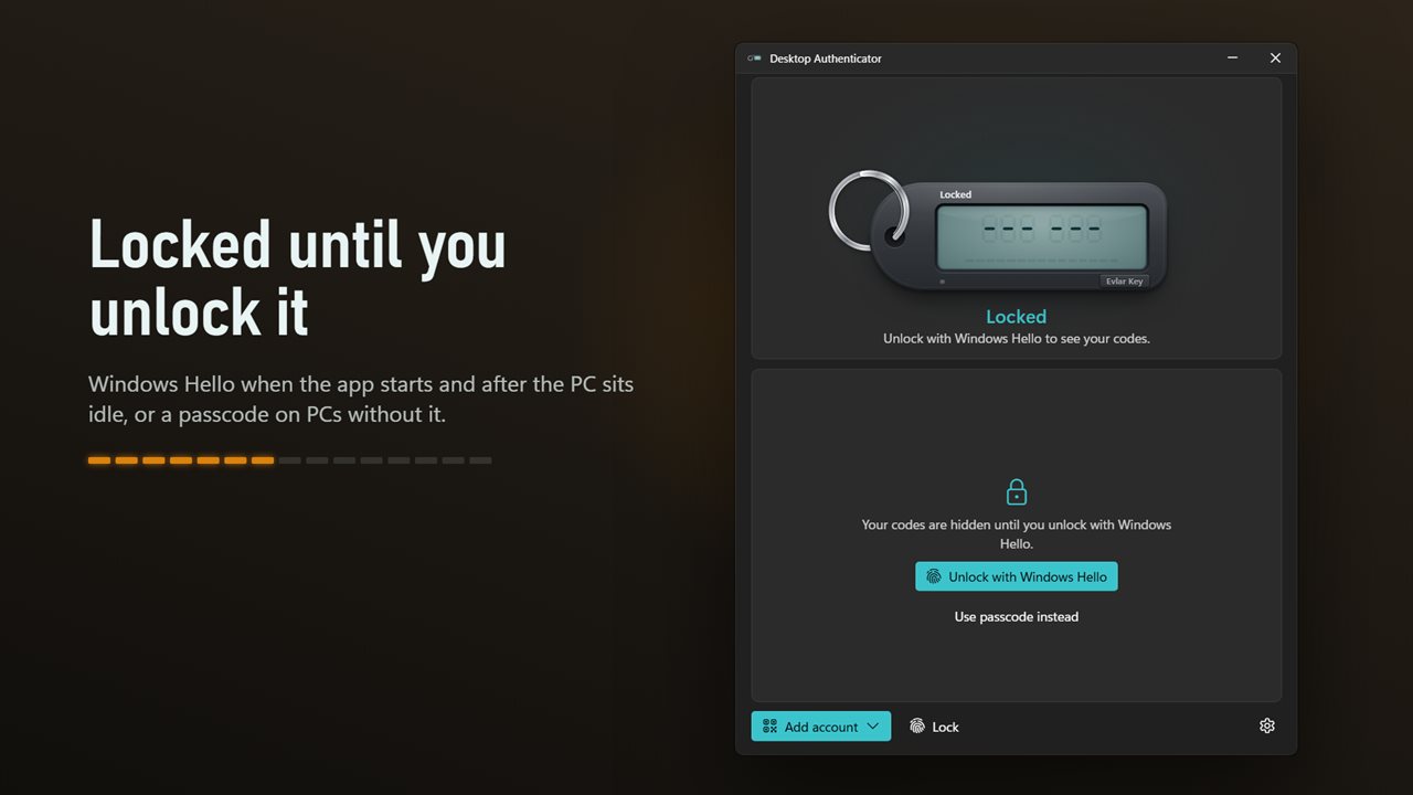 Locked with Windows Hello, or a passcode on PCs without it.