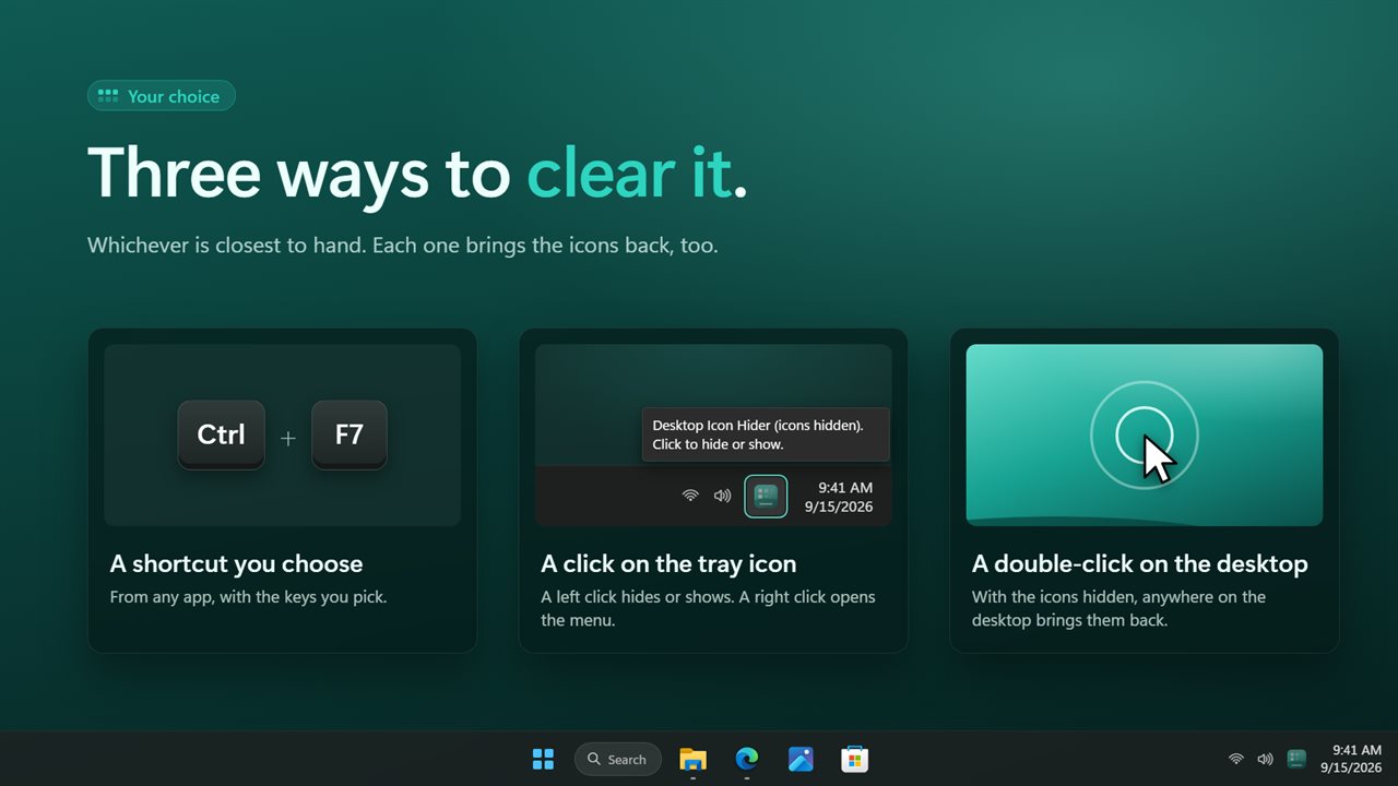 A shortcut you choose, a click on the tray icon, or a double-click on the desktop.