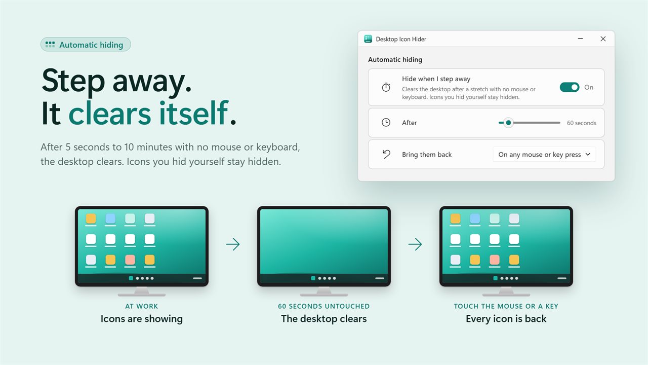 Clear the desktop automatically when you step away.
