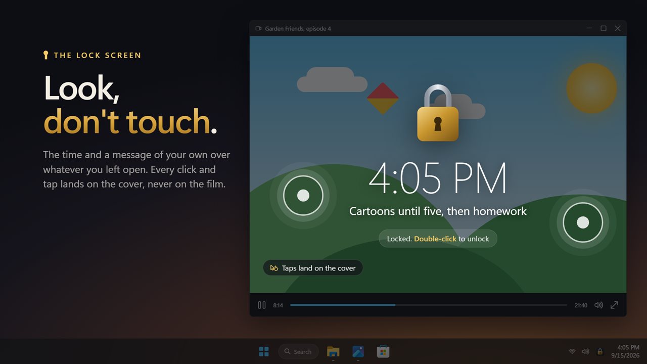 A lock screen with the time and your own message. Clicks and touches go nowhere.