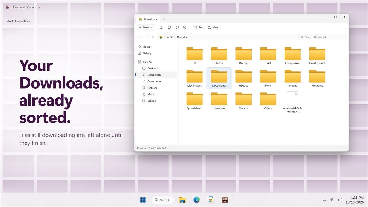 Your Downloads, already sorted. Files still downloading are left alone.