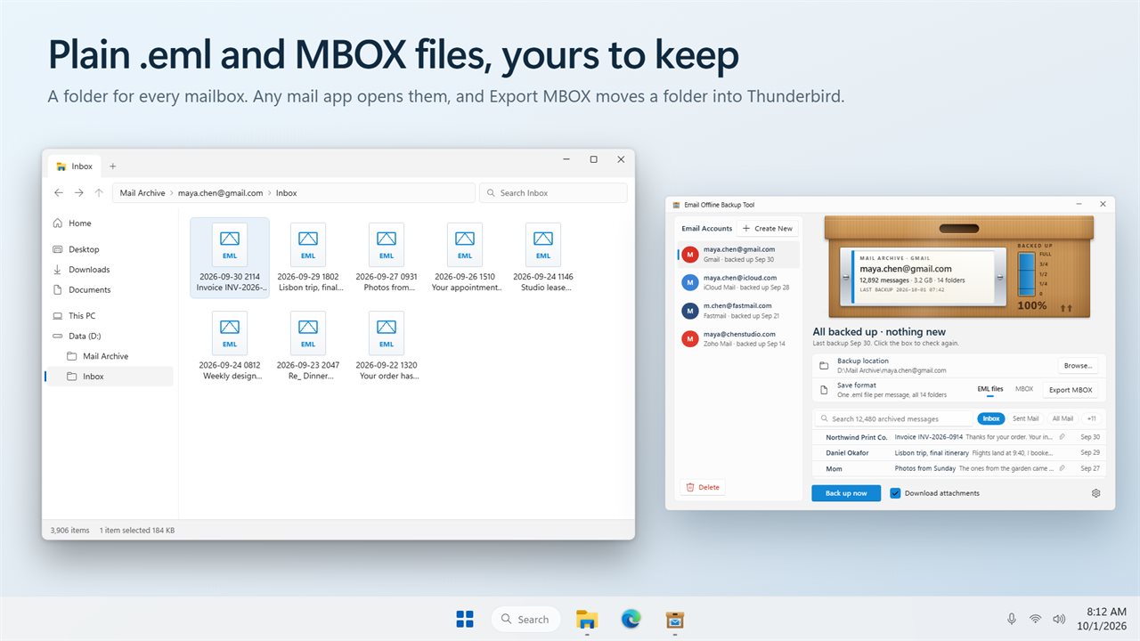 Plain .eml and MBOX files that any mail app opens.