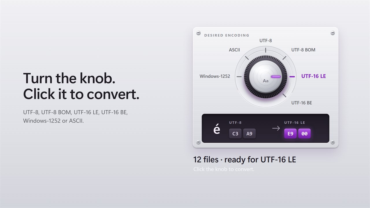 Turn the knob to pick the encoding. Click it to convert.