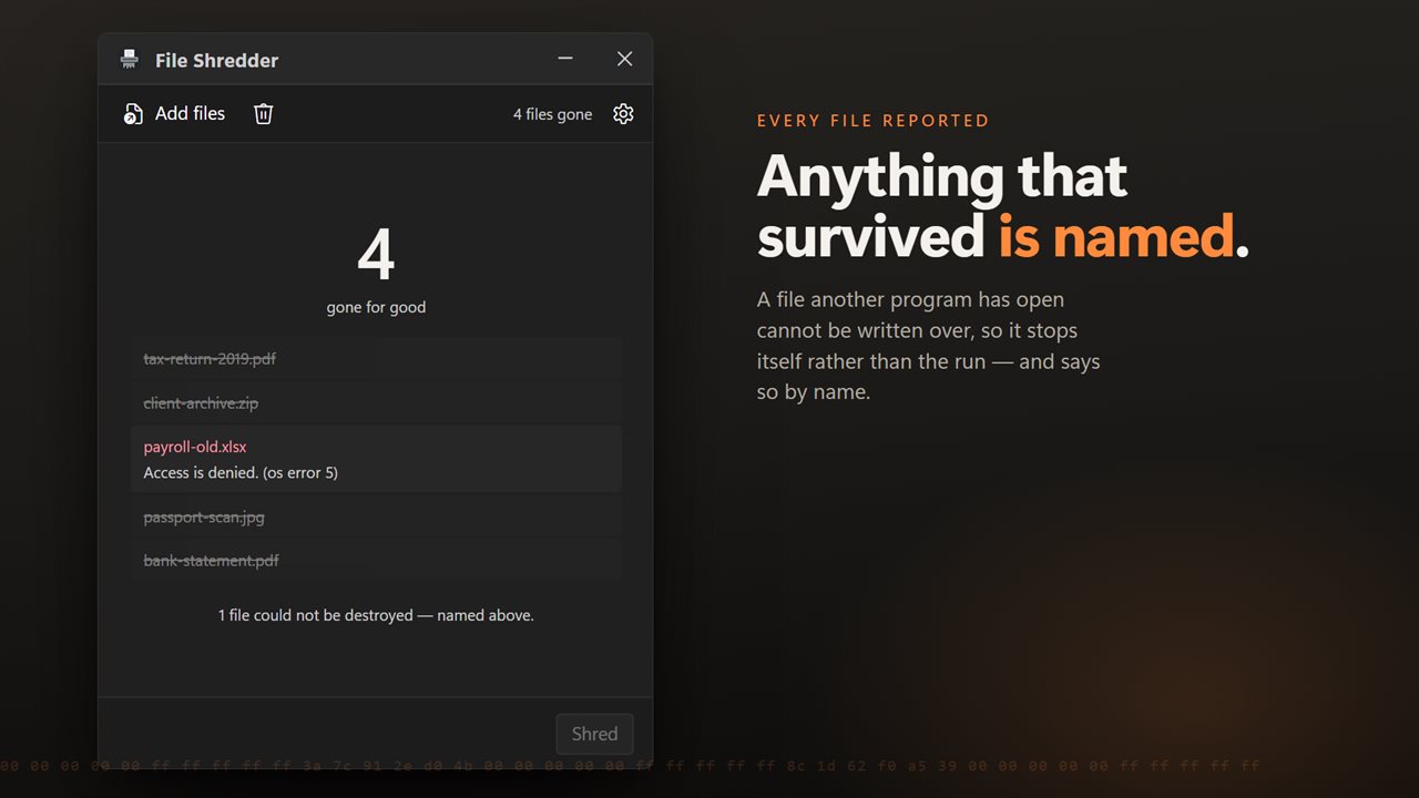 Every file reported — and anything that could not be destroyed is named.