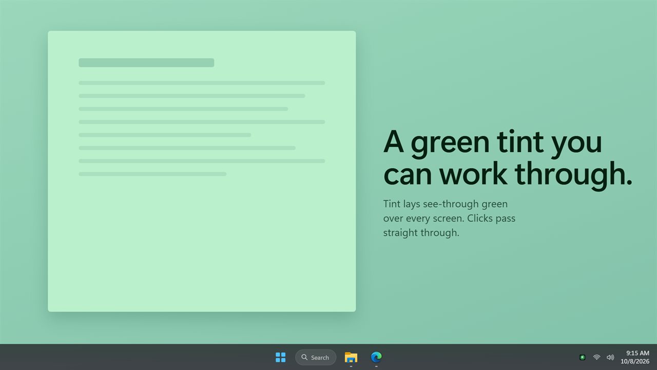 A see-through green tint you can keep working through.