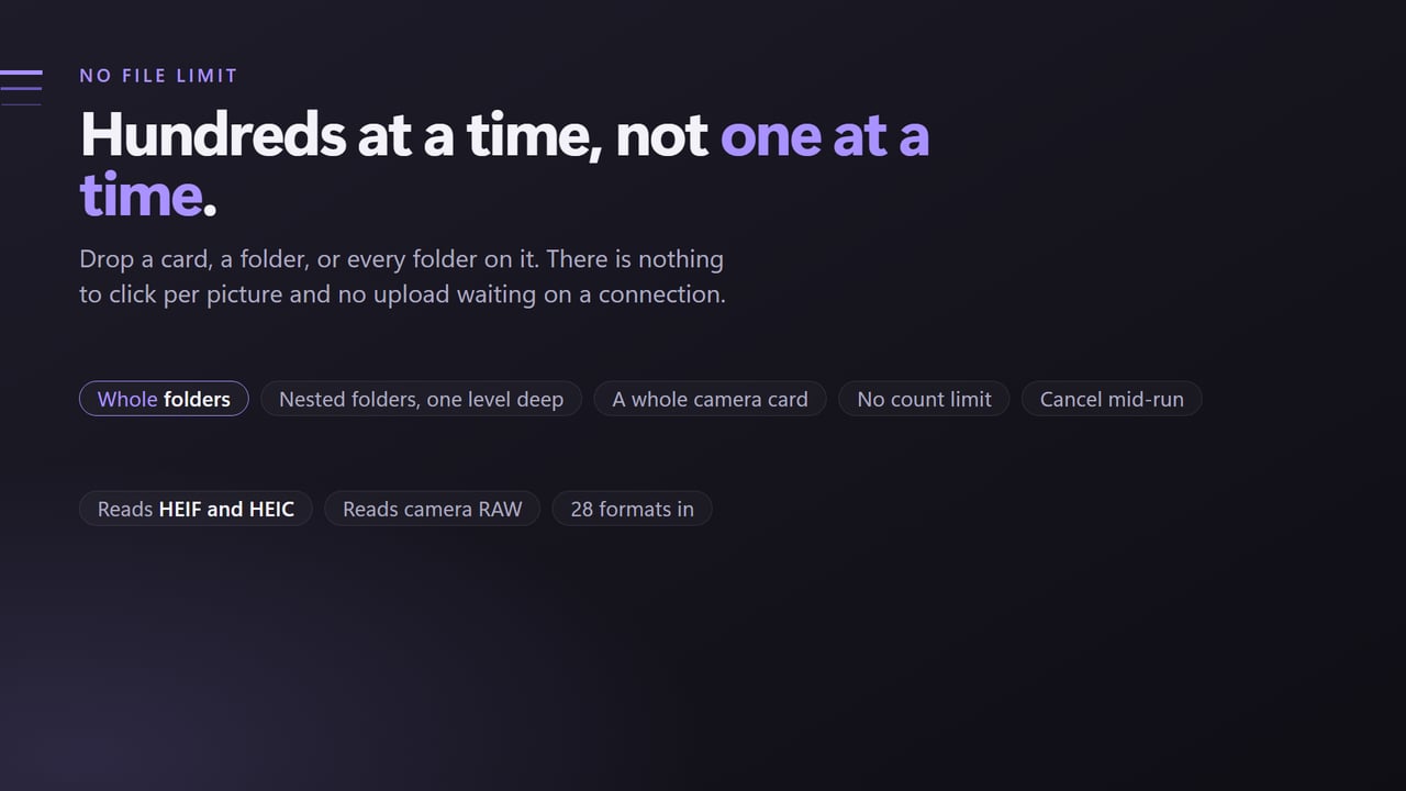 Hundreds at a time, with no file limit.