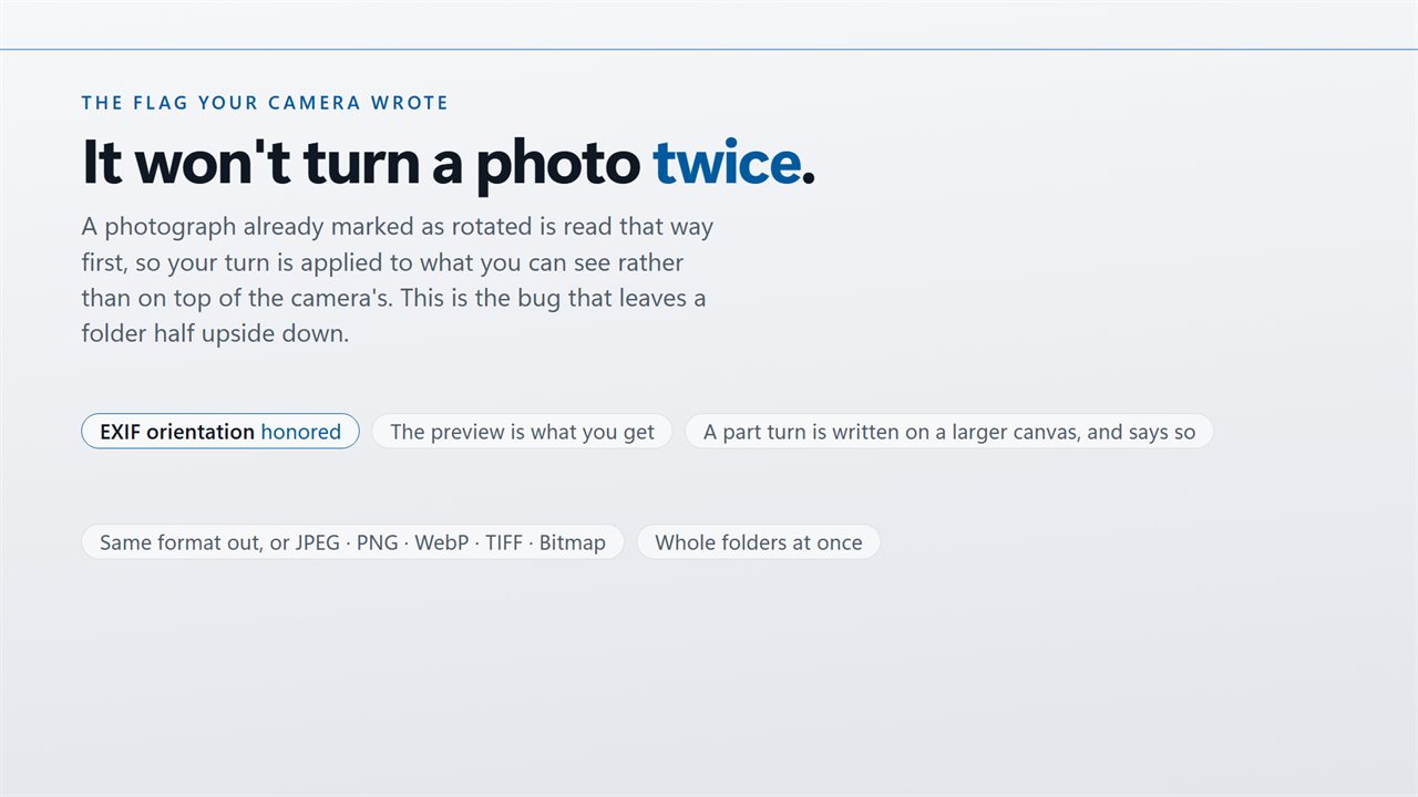 It reads the flag your camera wrote, so it will not turn a photo twice.