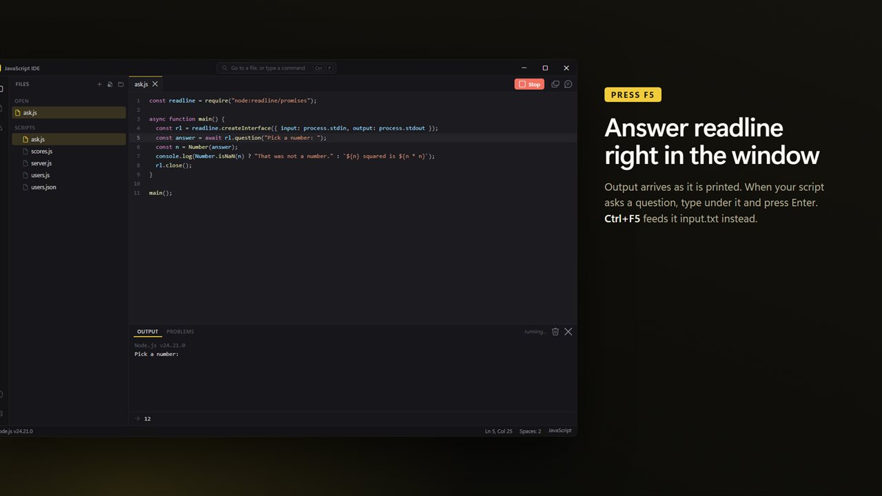 Output arrives as it is printed, and you answer a readline prompt right in the window.