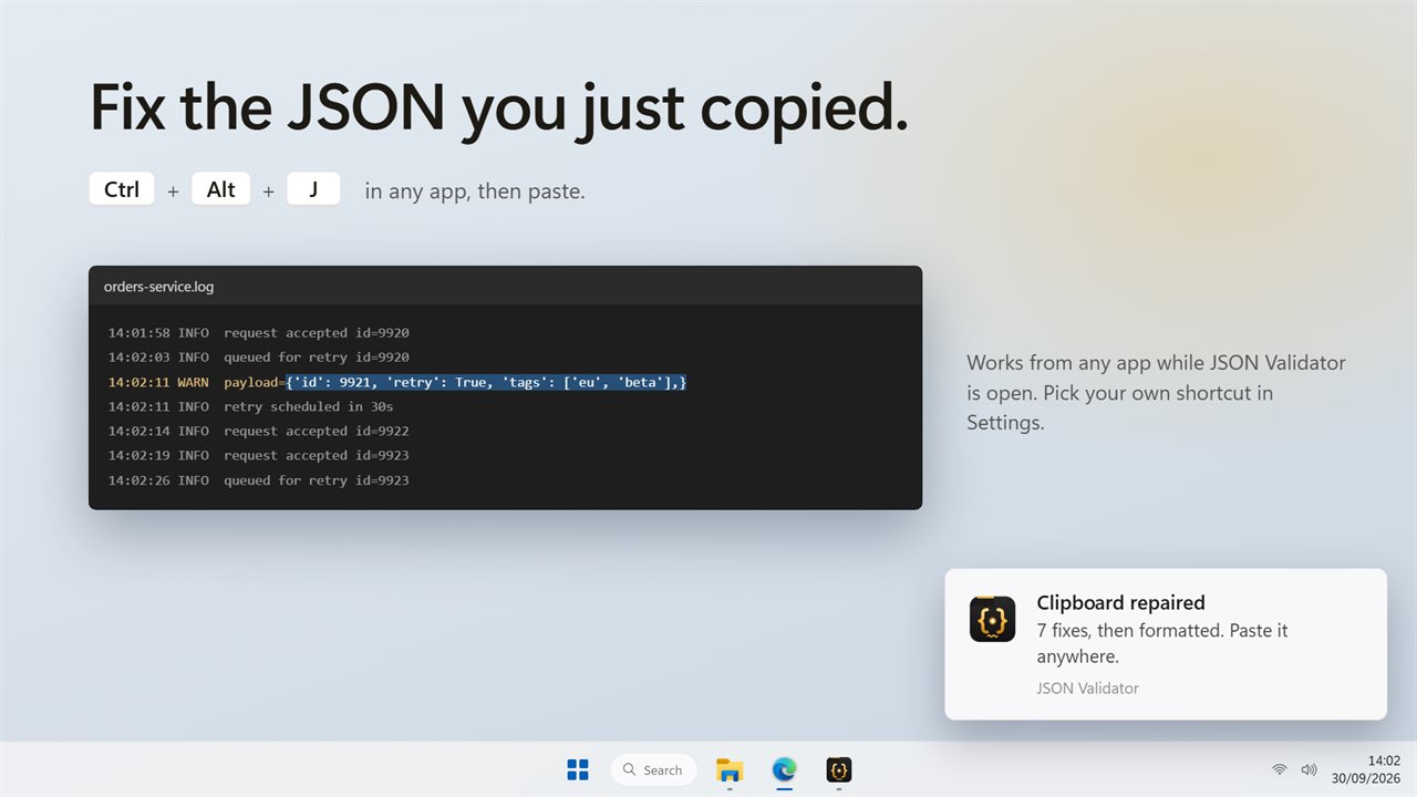 Press Ctrl+Alt+J in any app to fix the JSON you just copied.