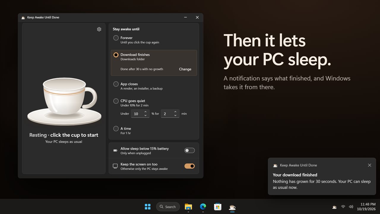 A notification says what finished, and your PC sleeps as usual.