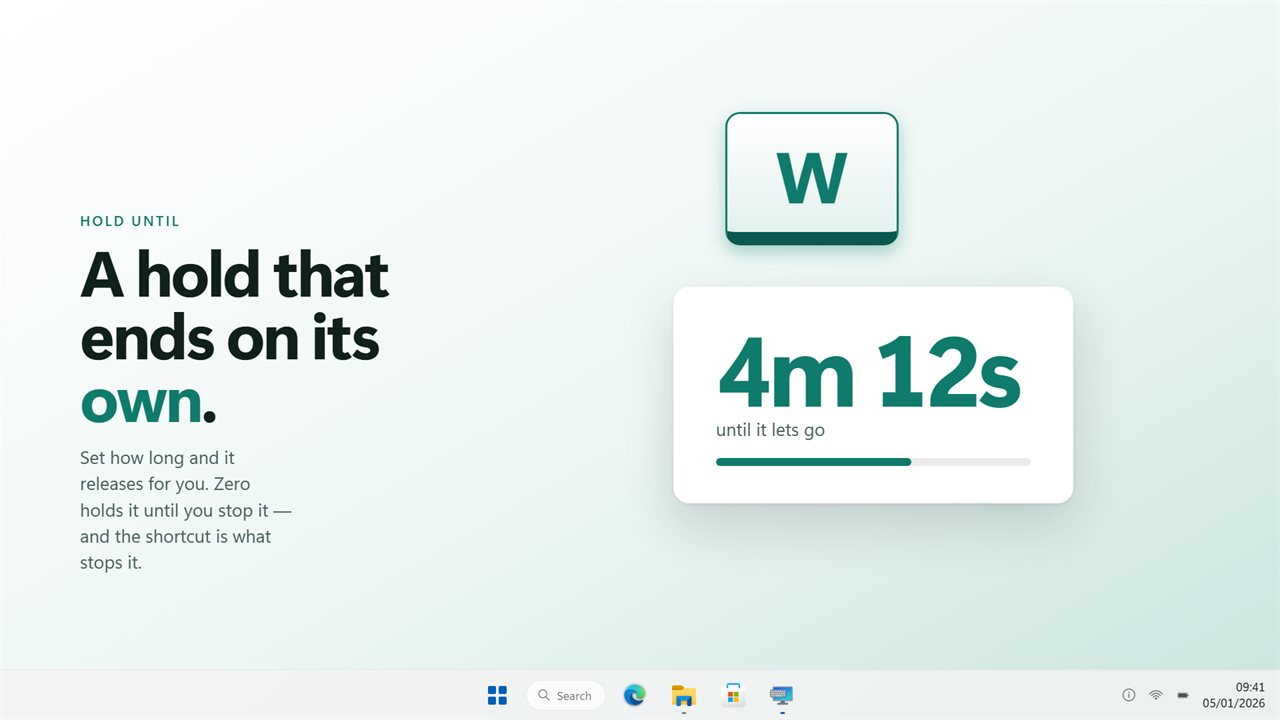 A hold that ends on its own, so you get the keyboard back.