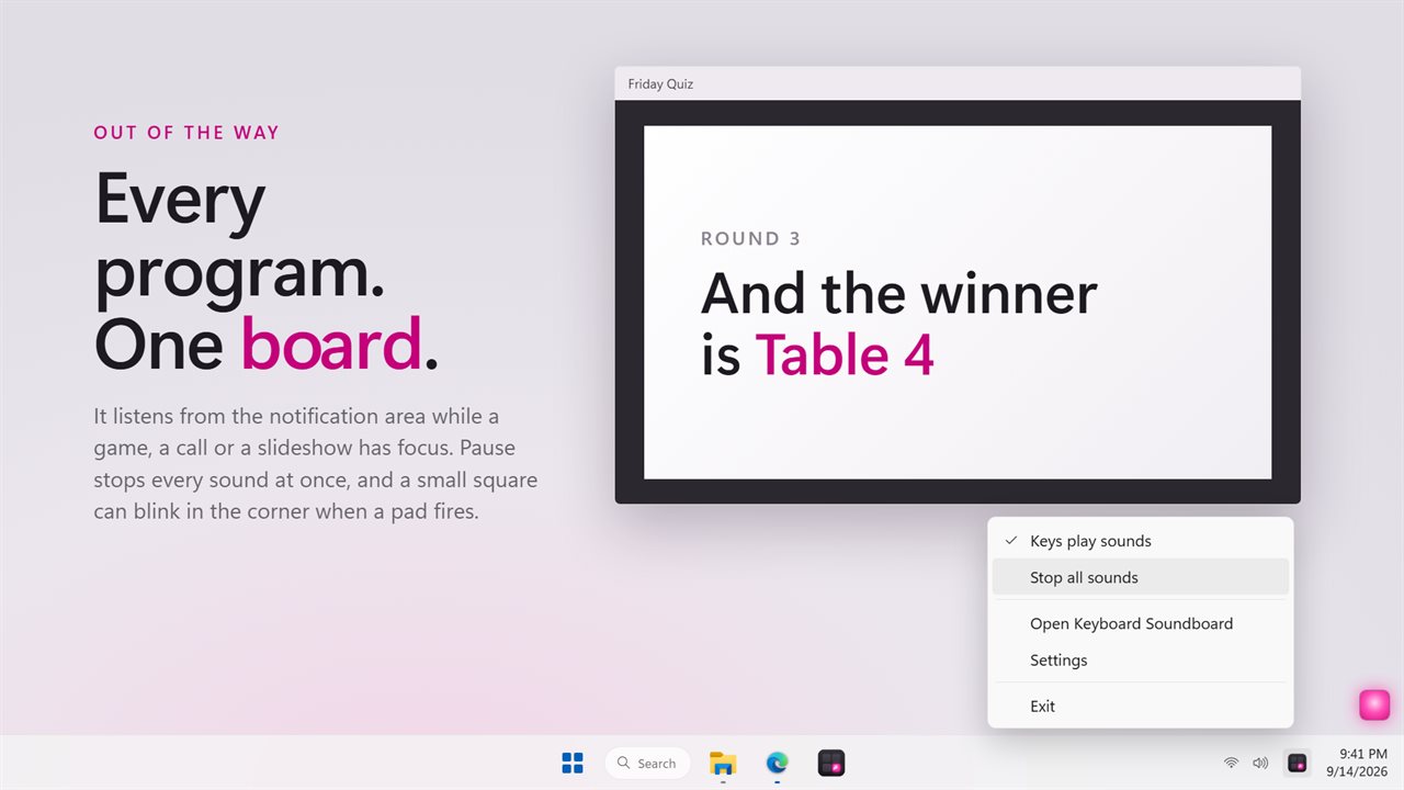 Works in every program, from the notification area.