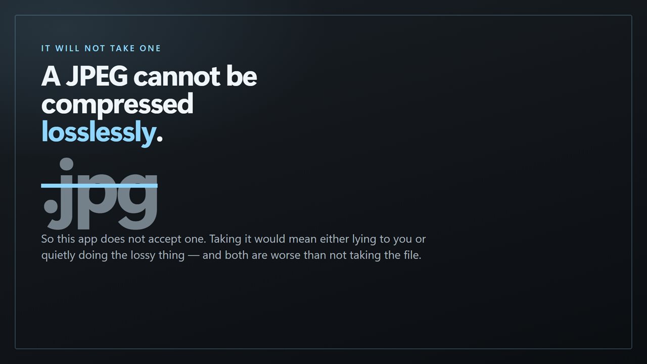 It will not take a JPEG, because a JPEG cannot be compressed losslessly.
