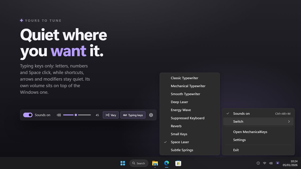 Typing keys only, its own volume, and every switch in the notification area.