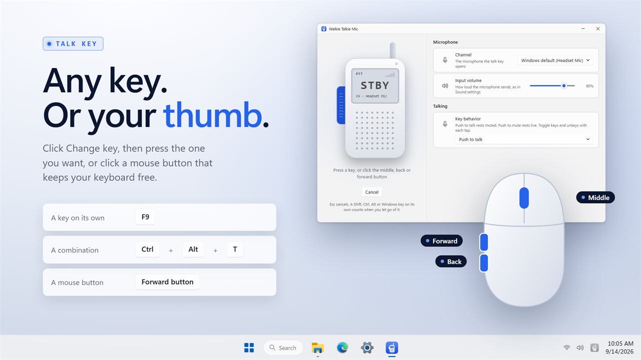 Any key, a combination, or the middle, back or forward mouse button.