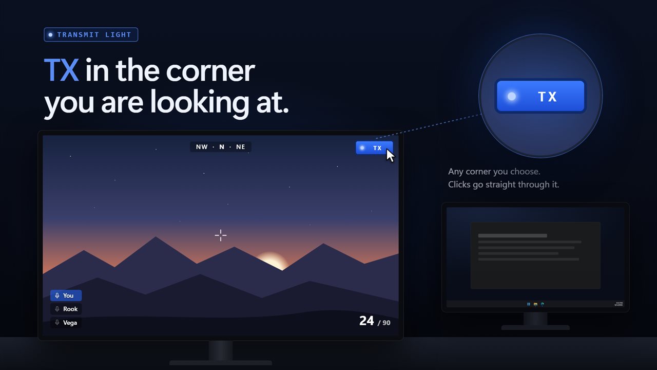 A small TX light in the corner of the screen you are using.