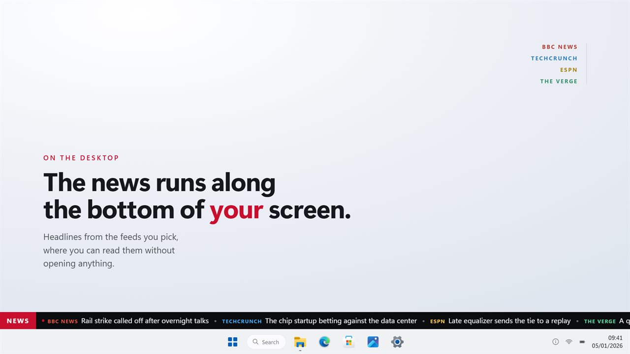 The news runs along the bottom of your screen, where you will see it.