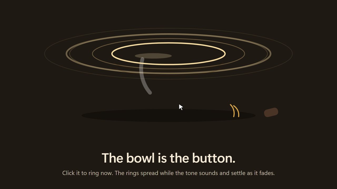 Click the bowl to ring it now.