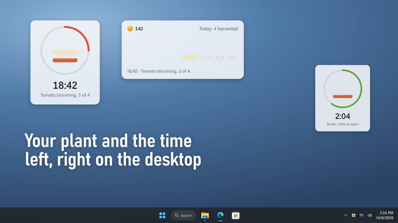 Your plant and the time left, right on the desktop.