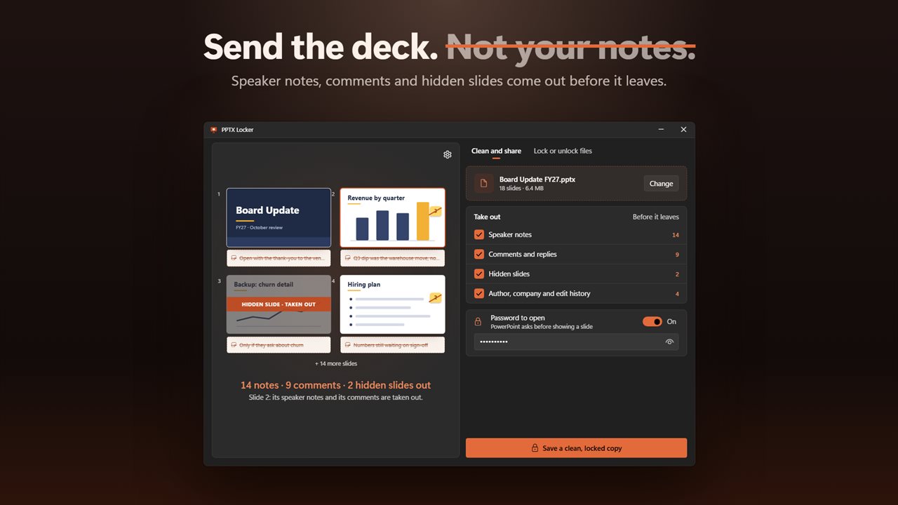 Take out notes, comments and hidden slides before the deck leaves.