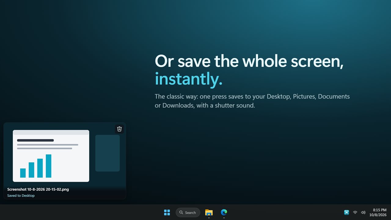 Or save the whole screen instantly, the classic way.