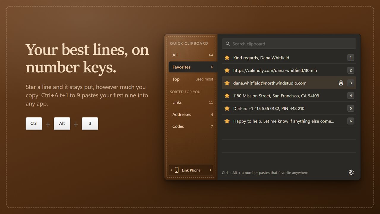 Favorites stay put. Ctrl+Alt+1 to 9 pastes them anywhere.