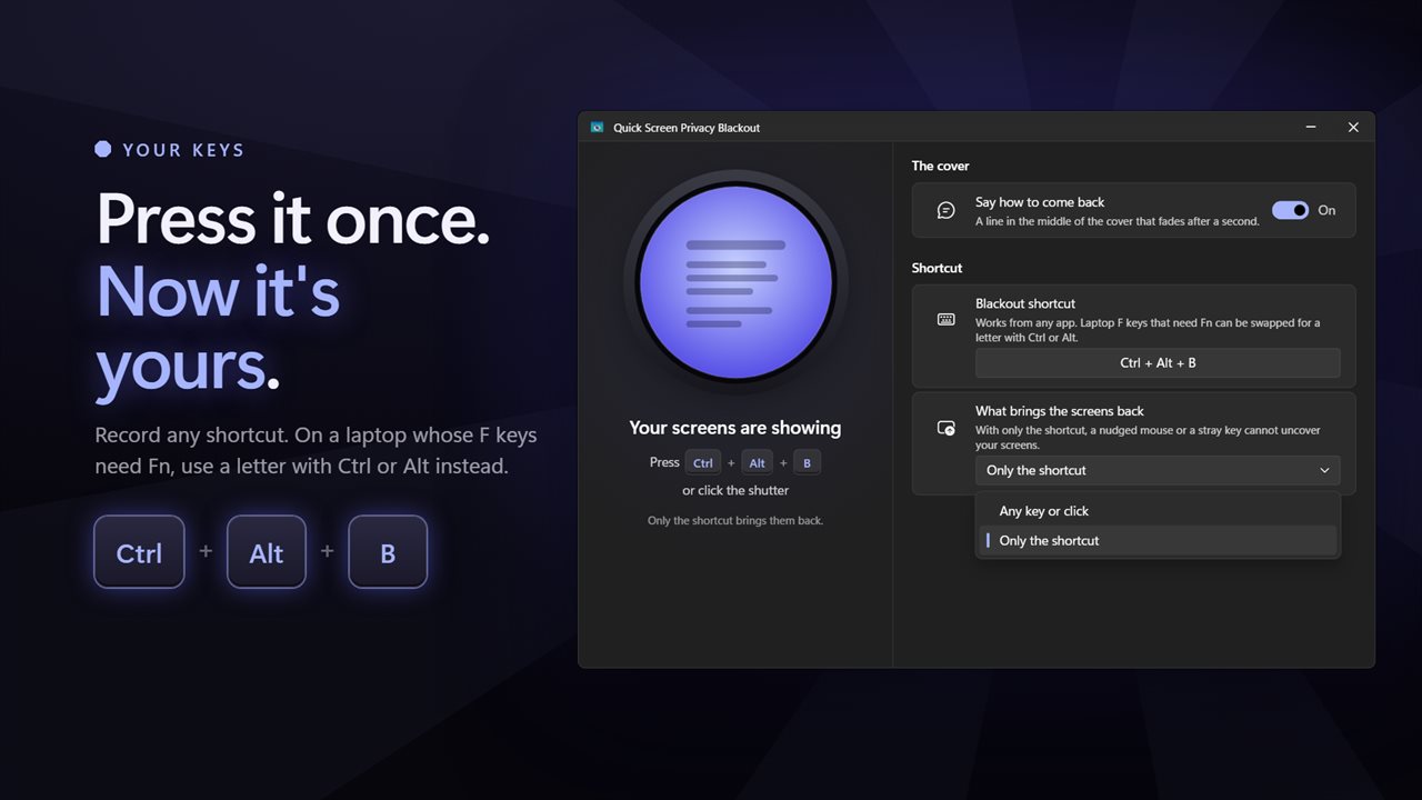 Record your own shortcut, and choose what brings the screens back.