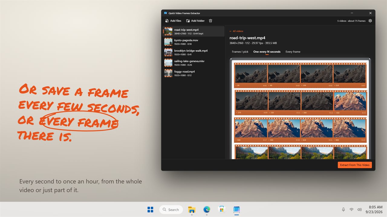 Or save a frame every few seconds, or every frame there is.
