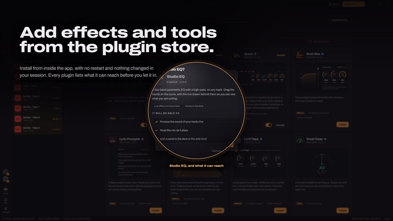 Add effects and tools from the plugin store, without restarting.