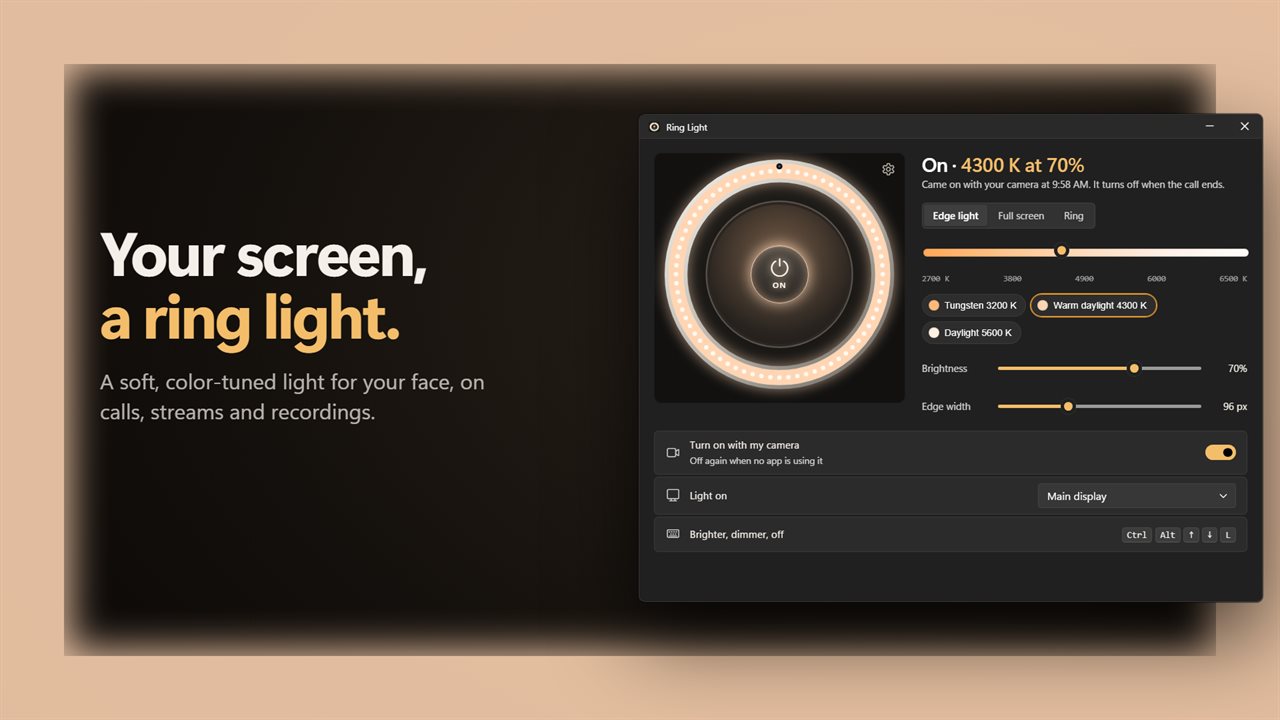 Your screen becomes a soft light for your face.