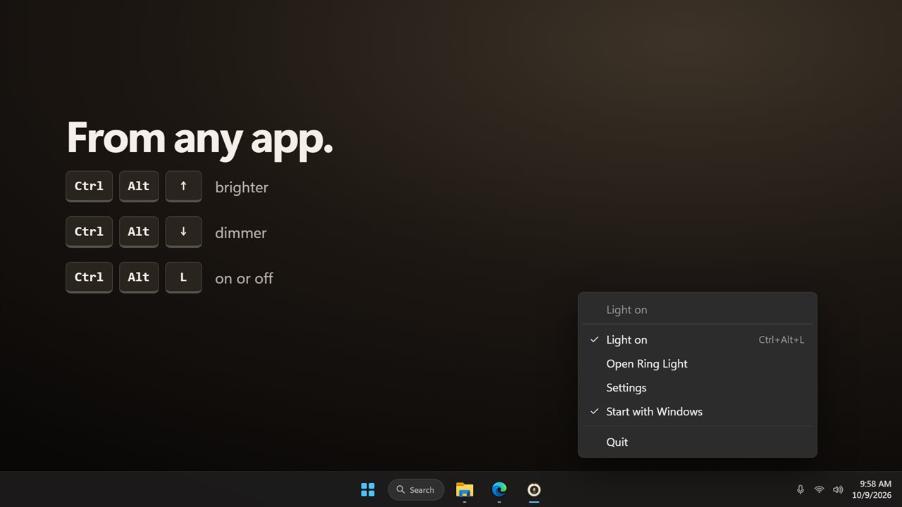 Brighter, dimmer, off from any app, and it waits in the tray.