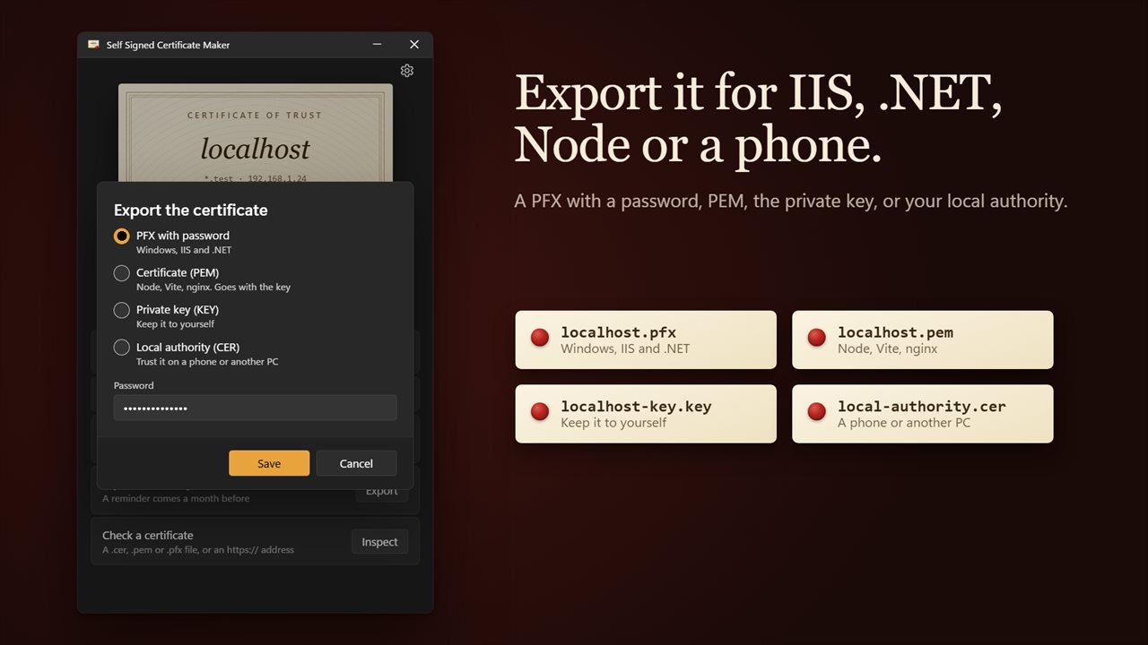 Export a PFX for IIS and .NET, PEM for Node, or your authority for a phone.