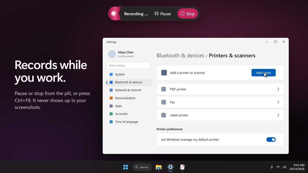 A small pill records while you work, and never shows in the screenshots.