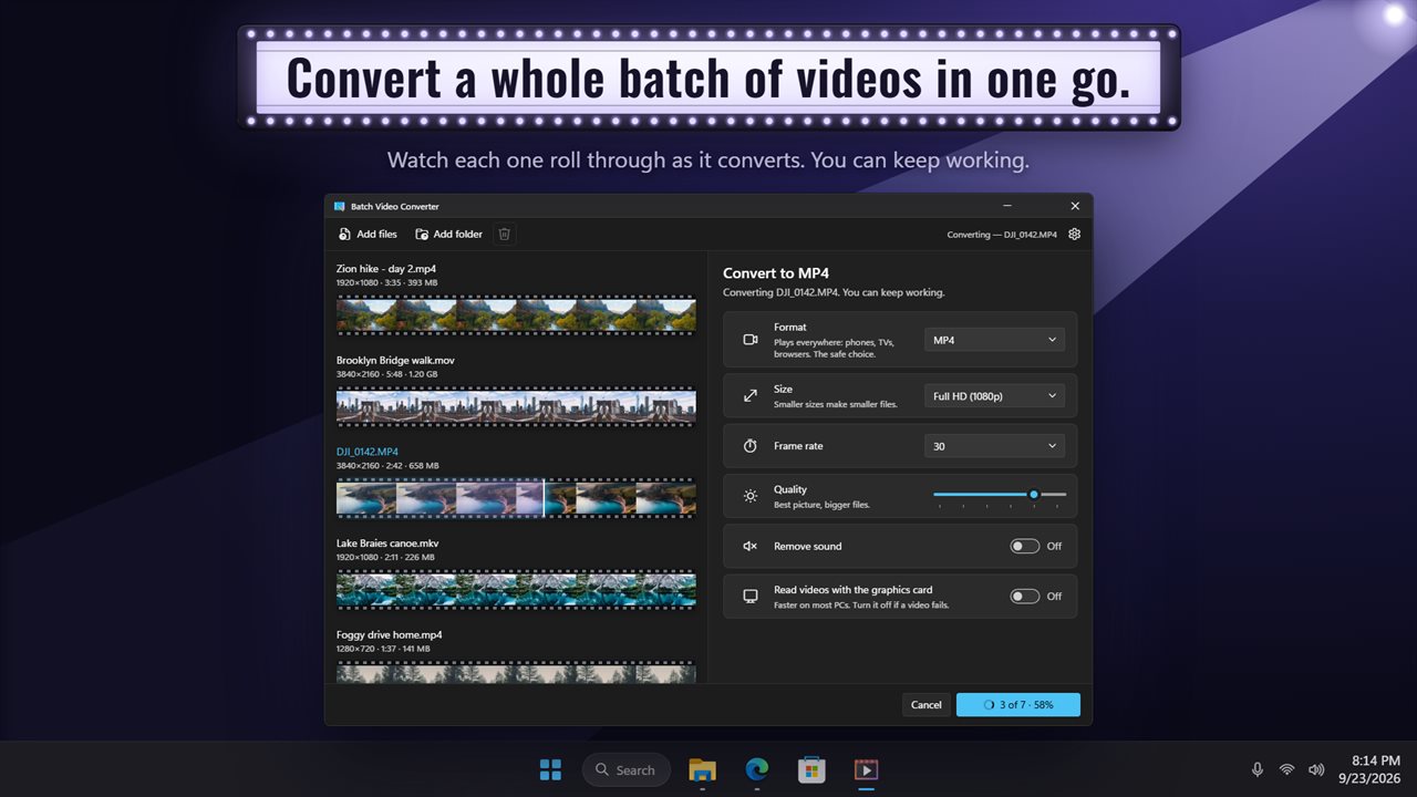 Convert a whole batch of videos in one go.