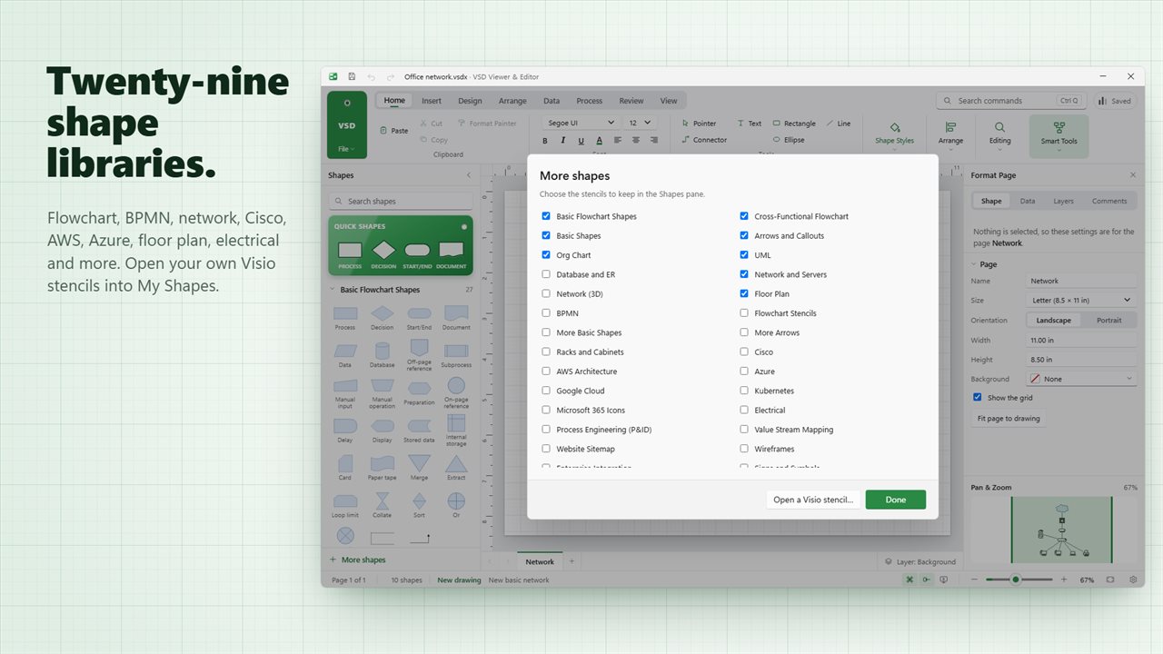 29 shape libraries, from flowcharts to network, cloud and floor plans.