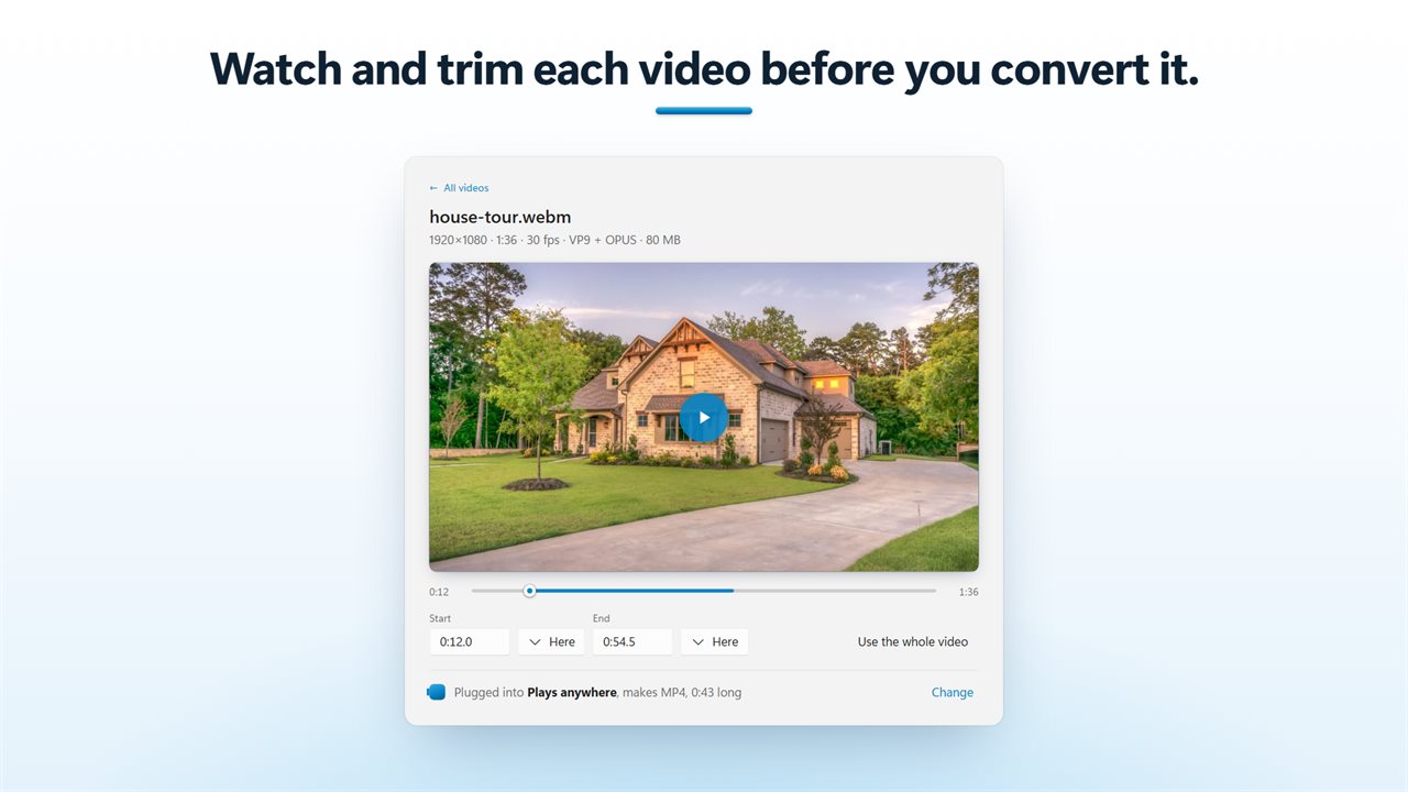 Watch and trim each video before you convert it.